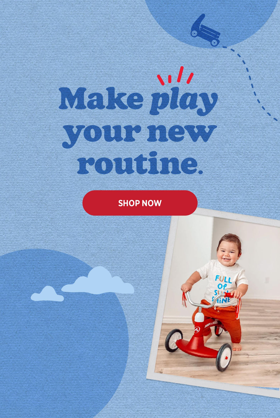 Make play your new routine. Shop now for all products.